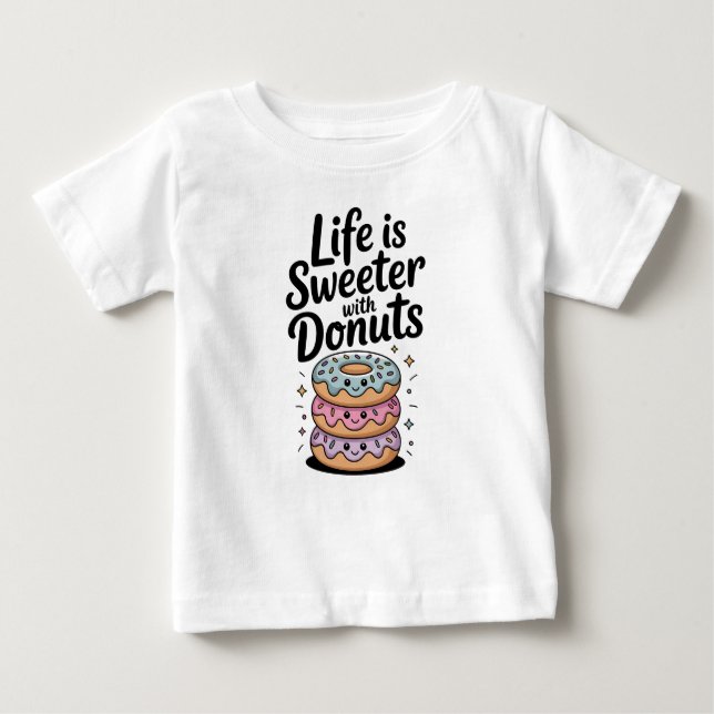 Life Is Sweeter With Doughnuts Baby T-Shirt (Front)