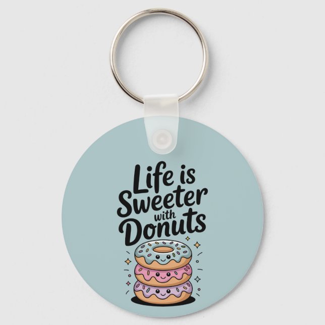 Life Is Sweeter With Doughnuts Key Ring (Front)