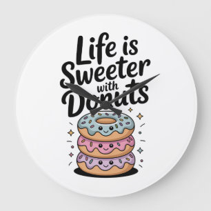 Life Is Sweeter With Doughnuts Large Clock
