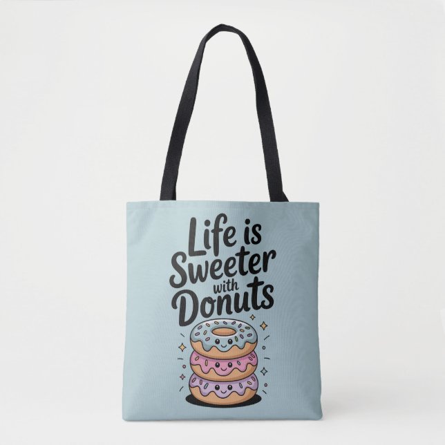 Life Is Sweeter With Doughnuts Tote Bag (Front)