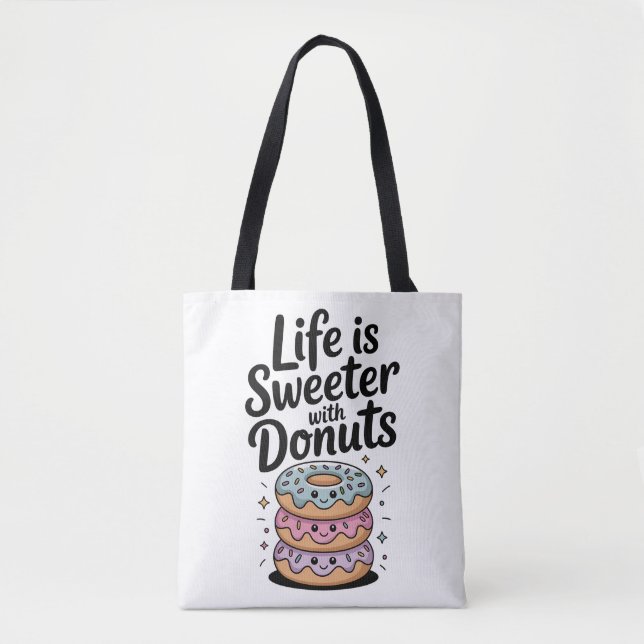 Life Is Sweeter With Doughnuts Tote Bag (Front)