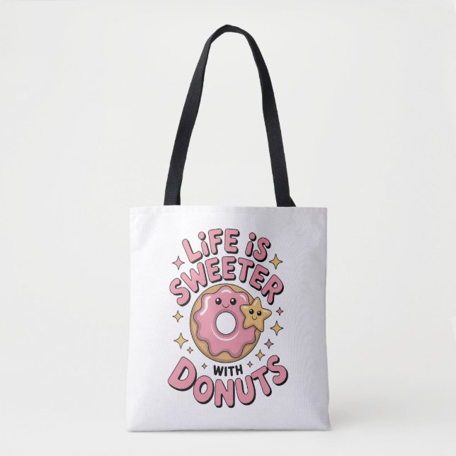Life Is Sweeter With Doughnuts Tote Bag (Front)