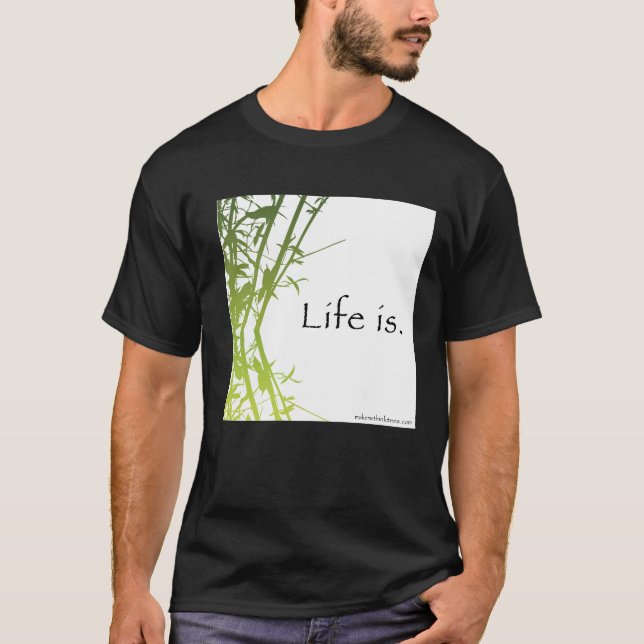 Life Is T-Shirt (Front)