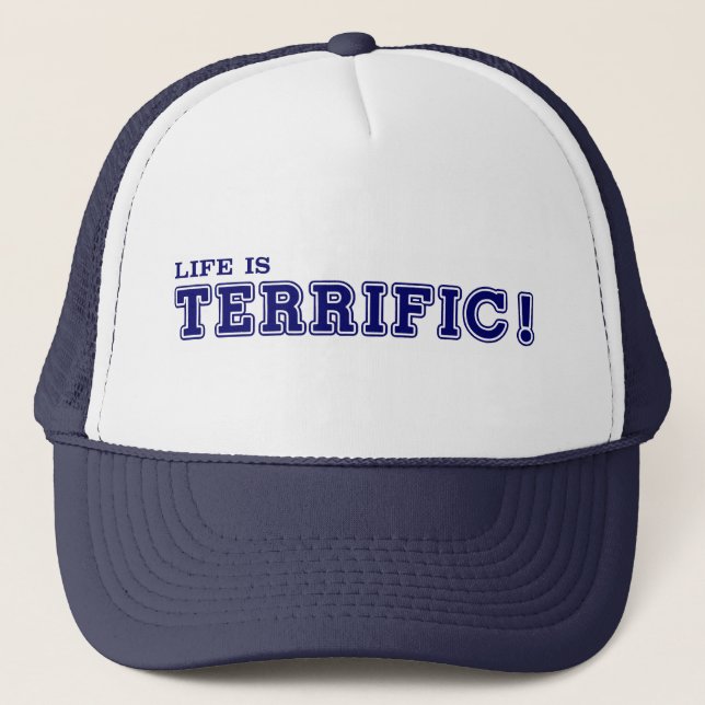 Life Is TERRIFIC! Hat (Front)