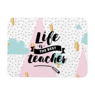 Life is the Best Teacher Magnet