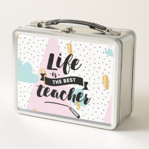 Life is the Best Teacher Metal Lunch Box