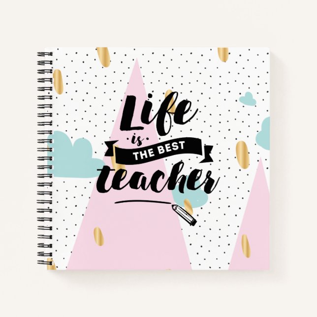Life is the Best Teacher Notebook (Front)