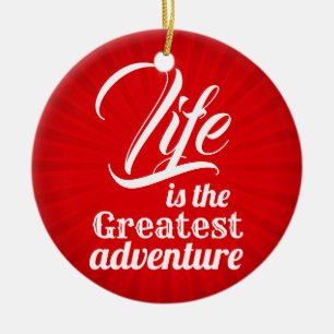 Life is the Greatest Adventure Ceramic Tree Decoration