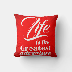 Life is the Greatest Adventure Cushion