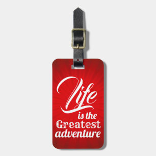 Life is the Greatest Adventure Luggage Tag