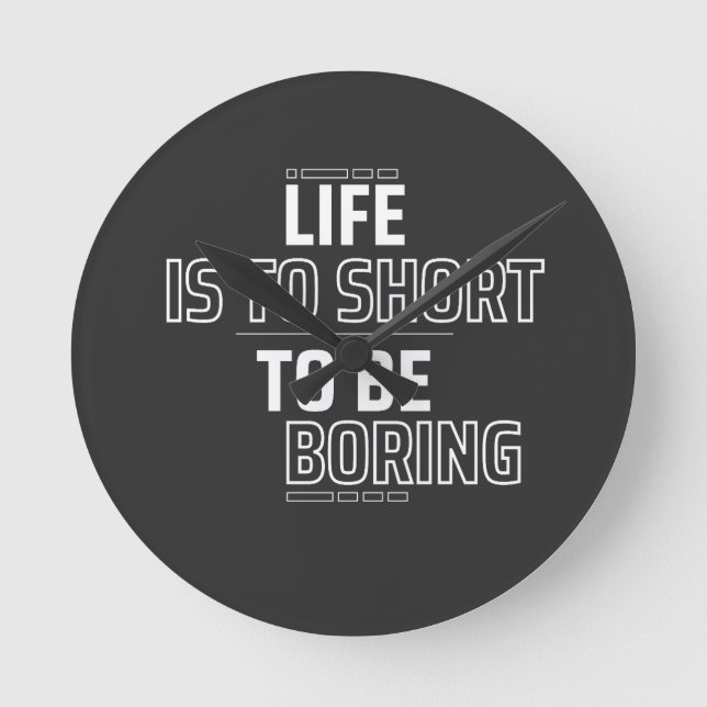 Life is to short round clock (Front)