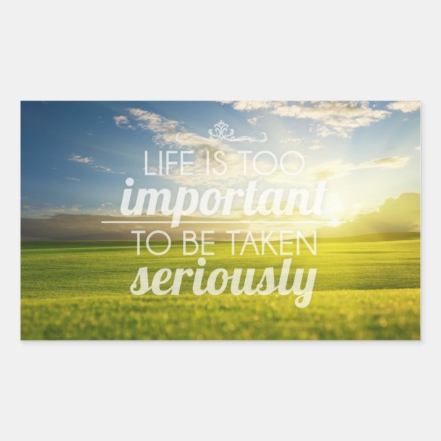 Life Is Too Important | Motivational Quote Rectangular Sticker (Front)