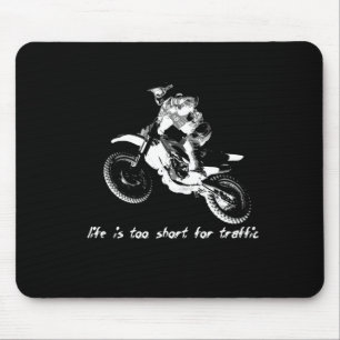 Life is Too Short - Dirt Bike Motocross Mouse Pad