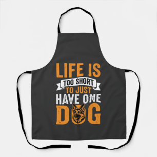 Life Is Too Short Dog Lover Graphic_1 Apron