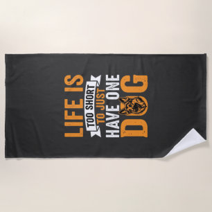 Life Is Too Short Dog Lover Graphic_1 Beach Towel