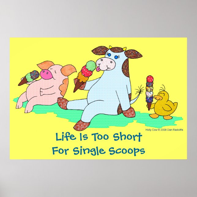 Life Is Too Short For Single Scoops Poster (Front)
