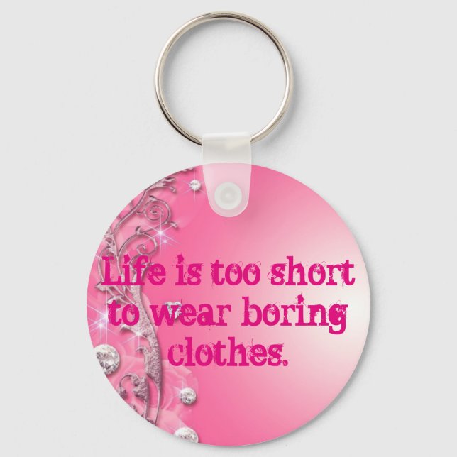 Life is too short key ring (Front)