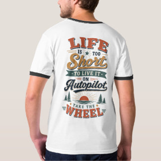 Life is Too Short T-Shirt