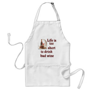 Life is too short to drink bad wine #2 standard apron