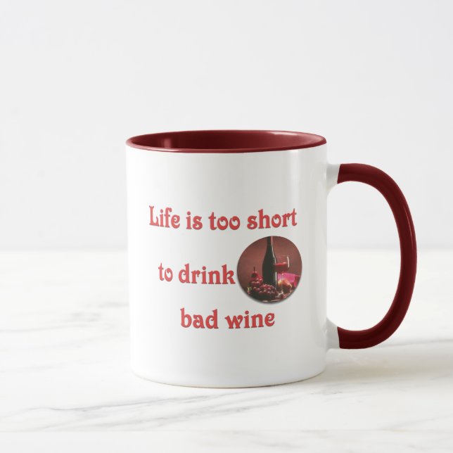 Life is too short to drink bad wine mug (Right)