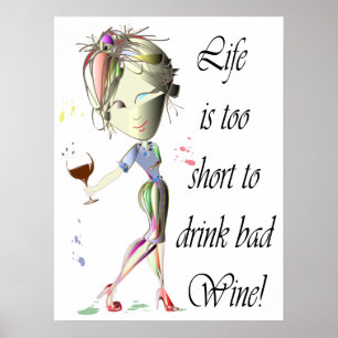 Life is too short to drink bad wine Poster
