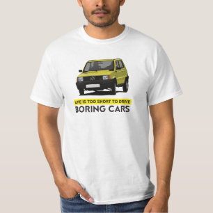 Life is too short to drive boring cars, Fiat Panda T-Shirt