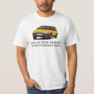 Life is too short to drive German – Citroen AX T-Shirt