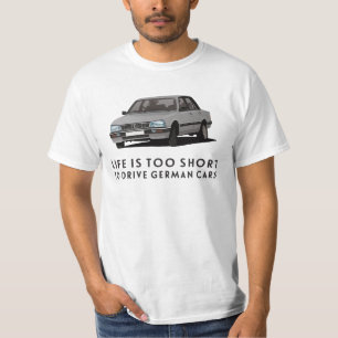 Life is too short to drive German - Peugeot 505 T-Shirt