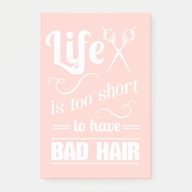 Life Is Too Short To Have Bad Hair Post-it Notes (Front)