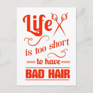 Life Is Too Short To Have Bad Hair Postcard