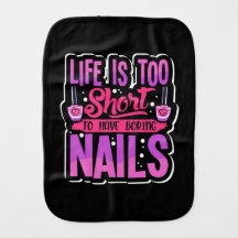 Life Is Too Short To Have Boring Nails