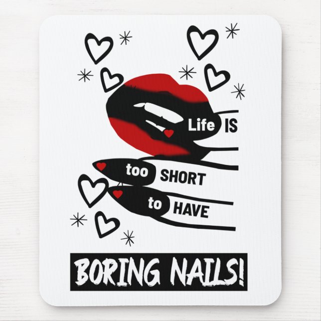 Life is Too Short to Have Boring Nails Mouse Pad (Front)