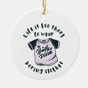 Life is too short to wear boring clothes ceramic tree decoration