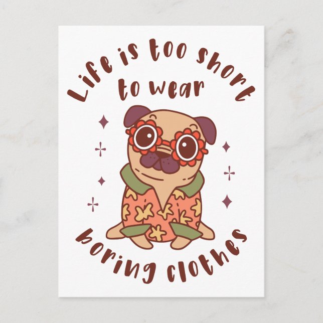 Life is too short to wear boring clothes postcard (Front)