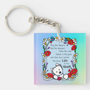 Life Is Too Short Westie Key Ring