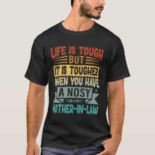 Life Is Tough But It Is Tougher When You Have A No T-Shirt