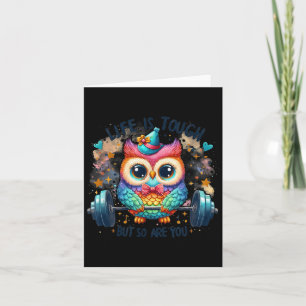 Life Is Tough But So Are You Motivational Owl Card