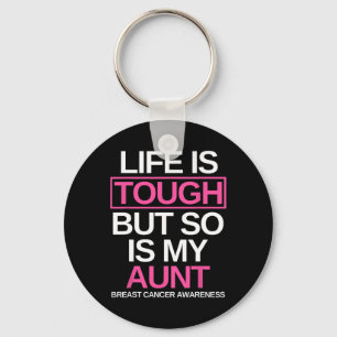 Life Is Tough But So Is My Aunt Breast Cancer Awar Key Ring