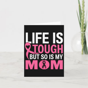 Life Is Tough But So Is My Mum Breast Cancer Ribbo Card