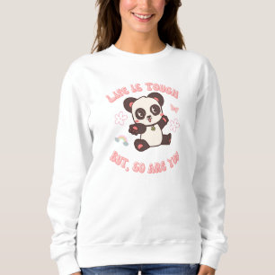 Life is Tough Cute Panda Sweatshirt