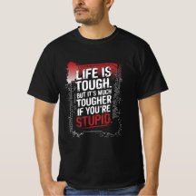 Life Is Tough - Funny Sarcastic Typography Design