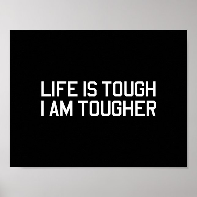 Life is Tough, I am Tougher Poster (Front)