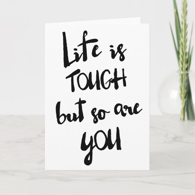 Life is Tough Modern Calligraphy Greeting Card (Front)