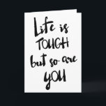 Life is Tough Modern Calligraphy Greeting Card<br><div class="desc">Whimsical motivational greeting card. Other colours are available.</div>