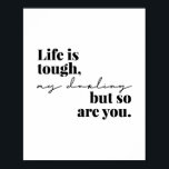Life Is Tough, My Darling but So Are You Poster<br><div class="desc">Life Is Tough,  My Darling but So Are You</div>