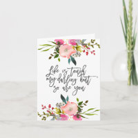 Life is tough my darling but so are you Poster