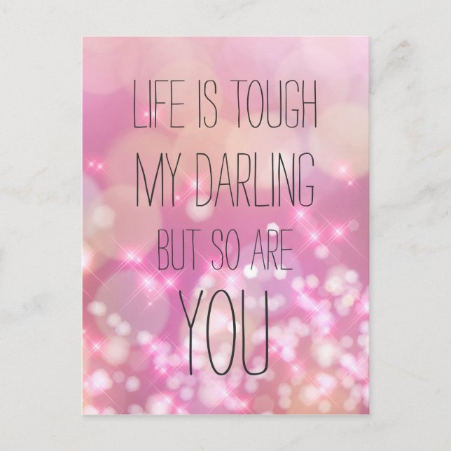 Life is tough  Pink Glam Bokeh Inspirational Quote Postcard (Front)