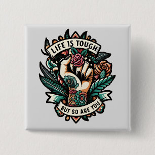 Life is tough so are you 15 cm square badge