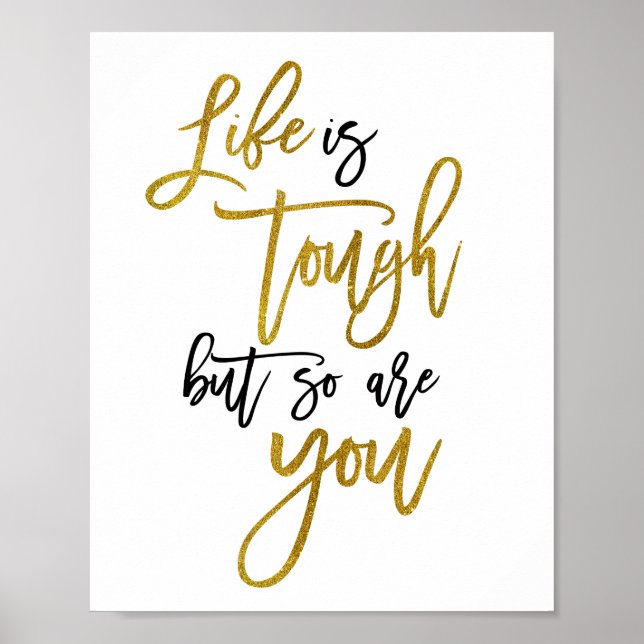 Life is tough so are you Inspirational Quote gold Poster (Front)