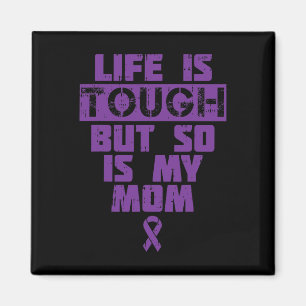 Life Is Tough So Is My Mum Heimerheimer Disease Su Magnet